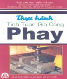 Sổ tay Thực hành tính toán gia công phay: Phần 2