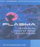 Kỹ thuật vật liệu polyme - Plasma và ứng dụng: Phần 1