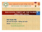 Bài giảng Thiết kế thí nghiệm (Phần thực hành) - Hà Xuân Bộ