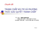 Bài giảng chuyên đề: Tranh chấp kinh doanh – thương mại và phương thức giải quyết tranh chấp - ThS. Đinh Hoài Nam