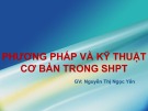 Bài giảng Sinh học phân tử: Phương pháp và kỹ thuật cơ bản trong sinh học phân tử - Nguyễn Thị Ngọc Yến