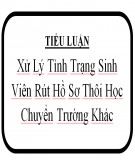 Tiểu luận tình huống quản lý nhà nước: Xử lý tình trạng sinh viên rút hồ sơ thôi học chuyển trường khác