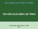 Bài giảng Lập trình cơ bản: Bài 1 - TS. Ngô Quốc Việt