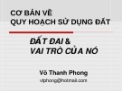 Bài giảng Cơ bản về quy hoạch sử dụng đất: Đất đai và vai trò của nó - Võ Thanh Phong