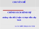 Bài giảng Chính sách hình sự - Những vấn đề lý luận và thực tiễn cấp bách: Chương 1 - LS. TS. Trần Thị Quang Vinh