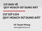 Bài giảng Cơ bản về quy hoạch sử dụng đất: Đất đai và vai trò của nó - Võ Thanh Phong (phần 2)