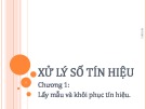 Bài giảng Xử lý số tín hiệu - Chương 1: Lấy mẫu và khôi phục tín hiệu