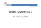 Lecture Control system design: The Root Locus method - Nguyễn Công Phương