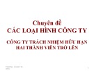 Bài giảng Pháp luật kinh doanh: Các loại hình công ty - Công ty trách nhiệm hữu hạn hai thành viên trở lên