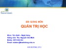 Bài giảng môn Quản trị học -  ThS. Nguyễn Văn Minh