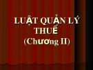 Bài giảng Chương II: Luật quản lý thuế