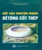 Bêtông cốt thép - Kết cấu chuyên dụng: Phần 1