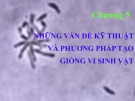 Bài giảng Vi sinh vật thực phẩm - Chương 5: Những vấn đề kỹ thuật và phương pháp tạo giống vi sinh vật