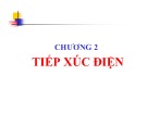 Bài giảng Chương 2: Tiếp xúc điện