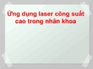 Bài thuyết trình: Ứng dụng laser công suất cao trong nhãn khoa