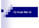 Bài giảng Kỹ thuật điện tử (12 chương)