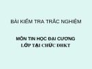 Bài kiểm tra trắc nghiệm môn Tin học đại cương