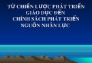 Bài giảng Từ chiến lược phát triển giáo dục đến chính sách phát triển nguồn nhân lực