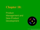 Lecture Basic Marketing: A global managerial approach - Chapter 10: Product management and new-product development