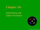 Lecture Basic Marketing: A global managerial approach - Chapter 16: Advertising and sales promotion