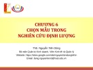 Bài giảng Phương pháp nghiên cứu trong kinh doanh: Chương  6 - ThS. Nguyễn TIến Dũng