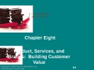 Lecture Principles of Marketing - Chapter 8: Product, services, and brands: Building customer value