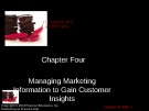 Lecture Principles of Marketing - Chapter 4: Managing Marketing information to gain customer insights