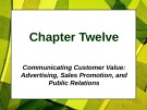 Lecture Principles of Marketing - Chapter 12: Communicating customer value