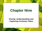 Lecture Principles of Marketing - Chapter 9: Pricing: Understanding and capturing customer value