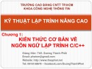 Bài giảng Kỹ thuật lập trình nâng cao: Chương 1 - ThS. Dương Thành Phết