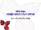 Bài giảng Nhập môn tài chính: Chương 1 – ThS. Chu Thị Thủy