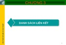 Bài giảng Cấu trúc dữ liệu và giải thuật - Chương 3: Danh sách liên kết