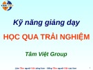 Bài giảng Kỹ năng giảng dạy học qua trải nghiệm