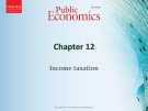 Lecture Public economics (5th edition) - Chapter 12: Income taxation