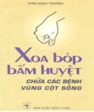 Kỹ thuật xoa bóp bấm huyệt chữa các bệnh vùng cột sống: Phần 2