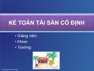 Bài giảng Kế toán tài chính: Kế toán tài sản cố định