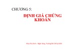 Bài giảng Tài chính doanh nghiệp - Chương 5: Định giá chứng khoán (ĐH Công nghiệp TP. HCM)