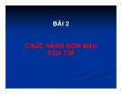 Bài giảng Bài 2: Chức năng bơm máu của tim