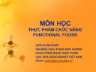 Bài giảng Thực phẩm chức năng Functional foods