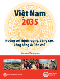 Báo cáo tổng quan: Việt Nam 2035 - Hướng tới thịnh vượng, sáng tạo, công bằng và dân chủ