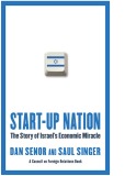 Start-up nation the story of Israels Economic Miracle dan senor and saul singer