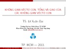 Bài giảng Không gian véctơ con, tổng và giao của các không gian véctơ con - TS. Lê Xuân Đại