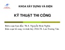 Bài giảng Kỹ thuật thi công: Chương 7 - ThS. Nguyễn Hoài Nghĩa, PGS.TS. Lưu Trường Văn (Phần 3)