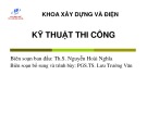 Bài giảng Kỹ thuật thi công: Chương 7 - ThS. Nguyễn Hoài Nghĩa, PGS.TS. Lưu Trường Văn (Phần 4.)