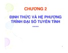 Bài giảng Đại số C - Chương 2: Định thức và hệ phương trình đại số tuyến tính