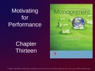 Lecture Management: Leading and collaborating in a competitive world - Chapter 13: Motivating for performance