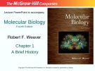 Lecture Molecular biology: Chapter 1 - Robert F. Weaver