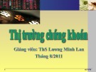 Bài giảng Thị trường chứng khoán: Phần 6 - ThS. Lương Minh Lan