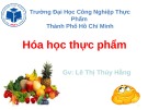 Bài giảng Hóa học thực phẩm - GV. Lê Thị Thúy Hằng