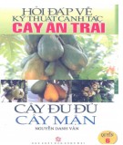 Quyển 6: Cây đu đủ, cây mận - Hỏi đáp về kỹ thuật canh tác cây ăn trái: Phần 1